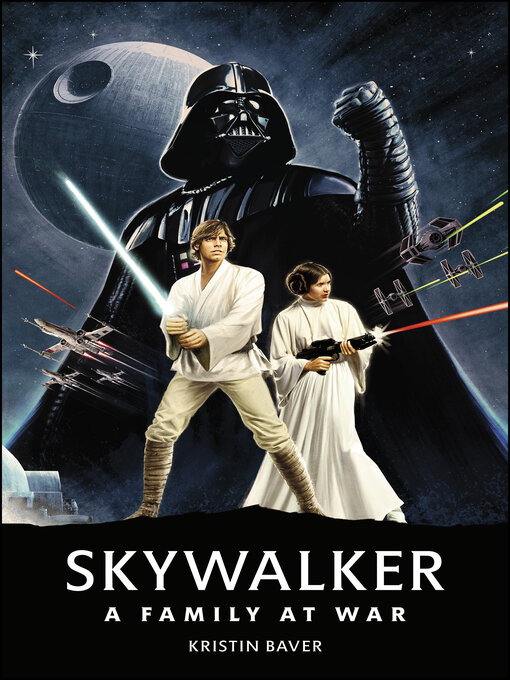 Title details for Skywalker: A Family at War by Kristin Baver - Available